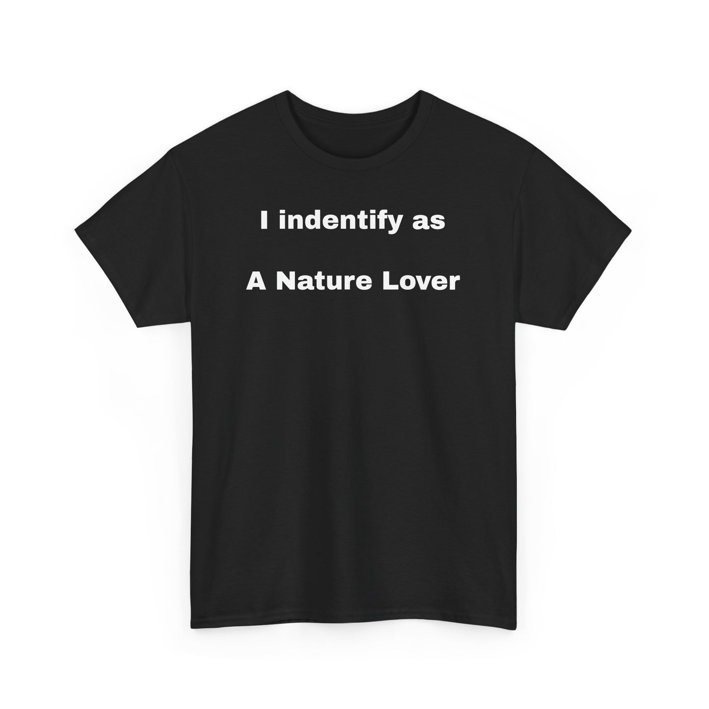 Nature Lover Unisex Heavy Cotton Tee - I Identify As A Nature Lover #TreeShirt