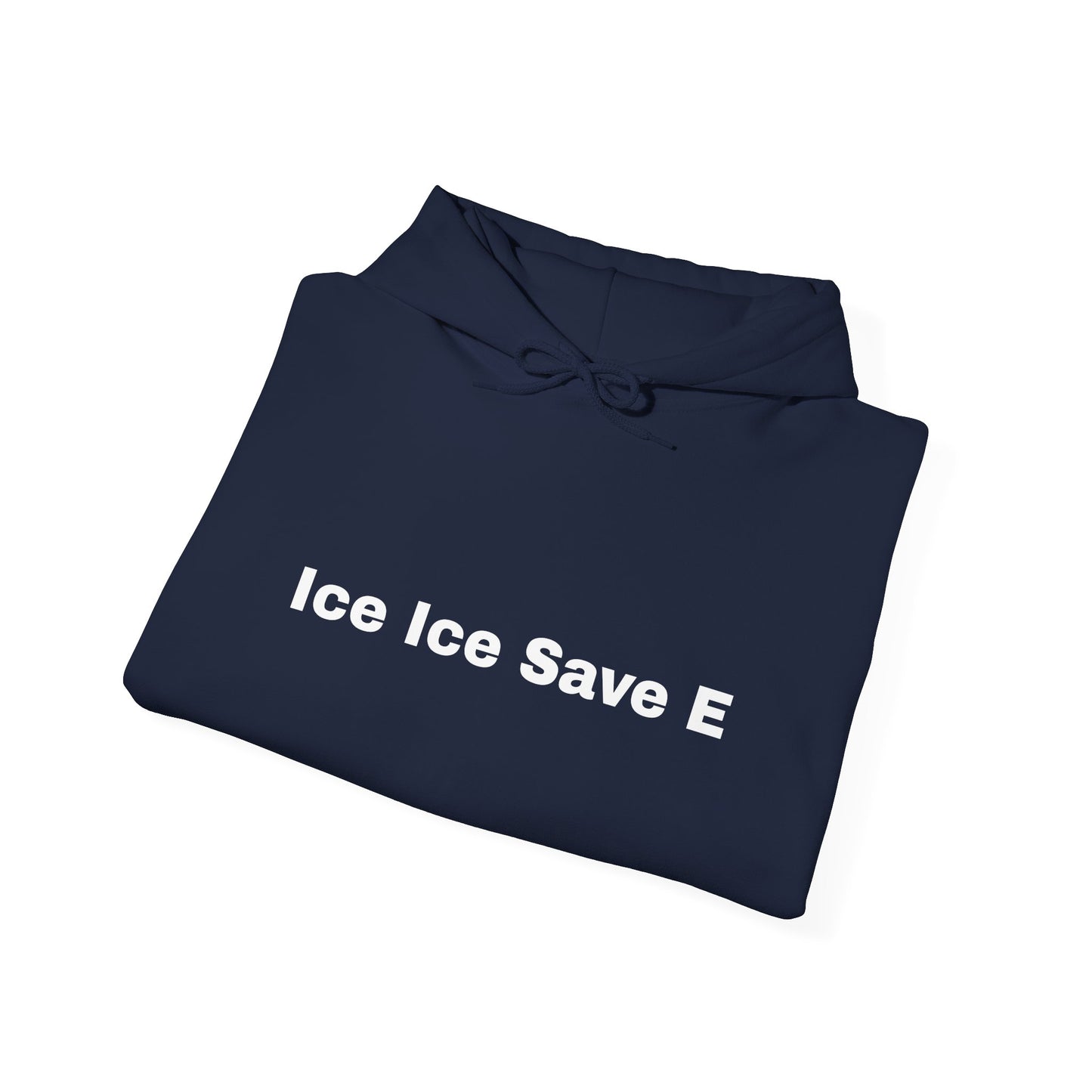 Ice Ice Save E Unisex Hooded Sweatshirt - Eco-Friendly Awareness Fashion