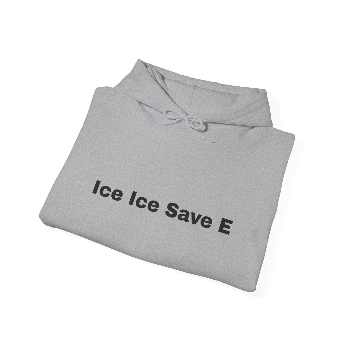 Ice Ice Save E Unisex Hooded Sweatshirt - Eco-Friendly Awareness Fashion