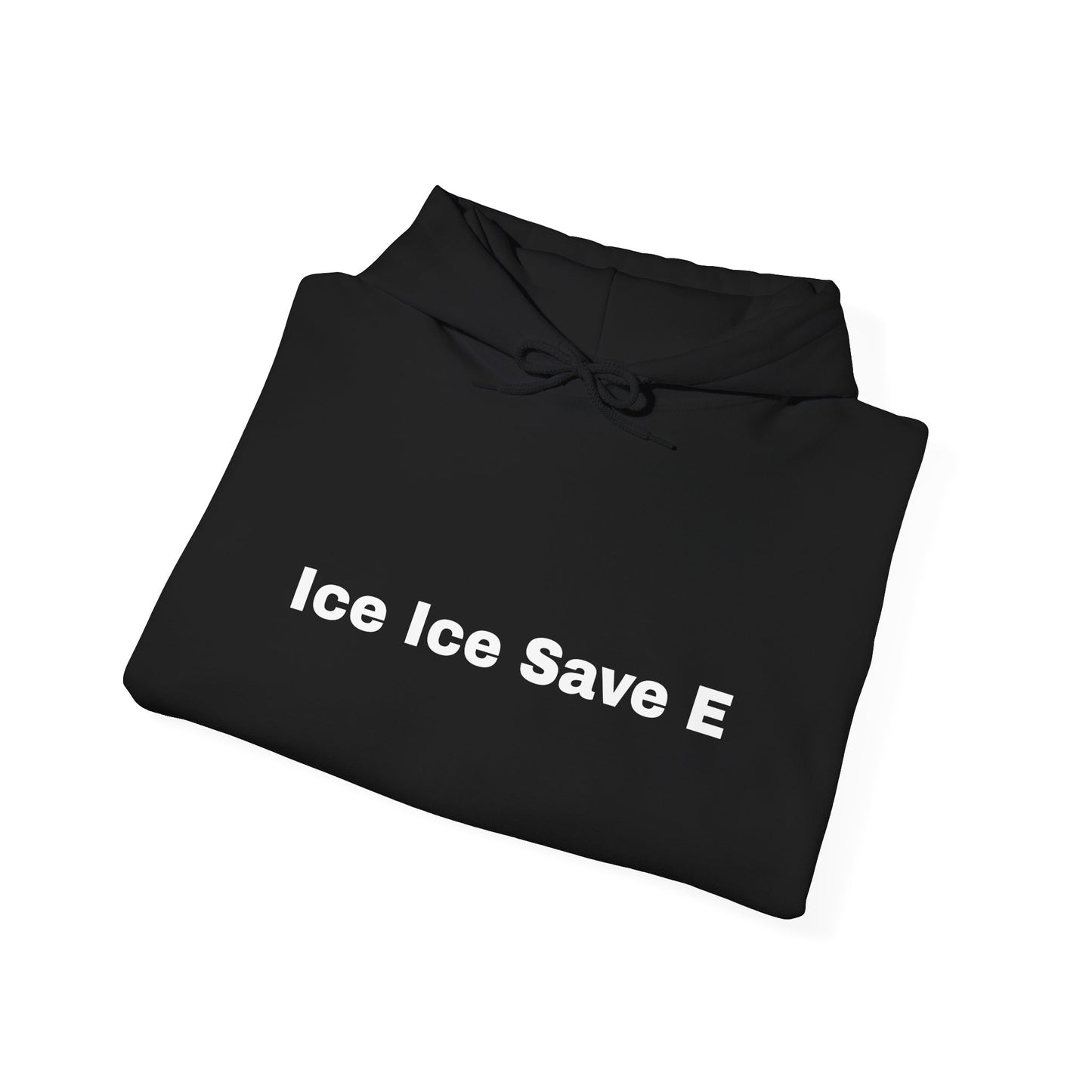 Ice Ice Save E Unisex Hooded Sweatshirt - Eco-Friendly Awareness Fashion