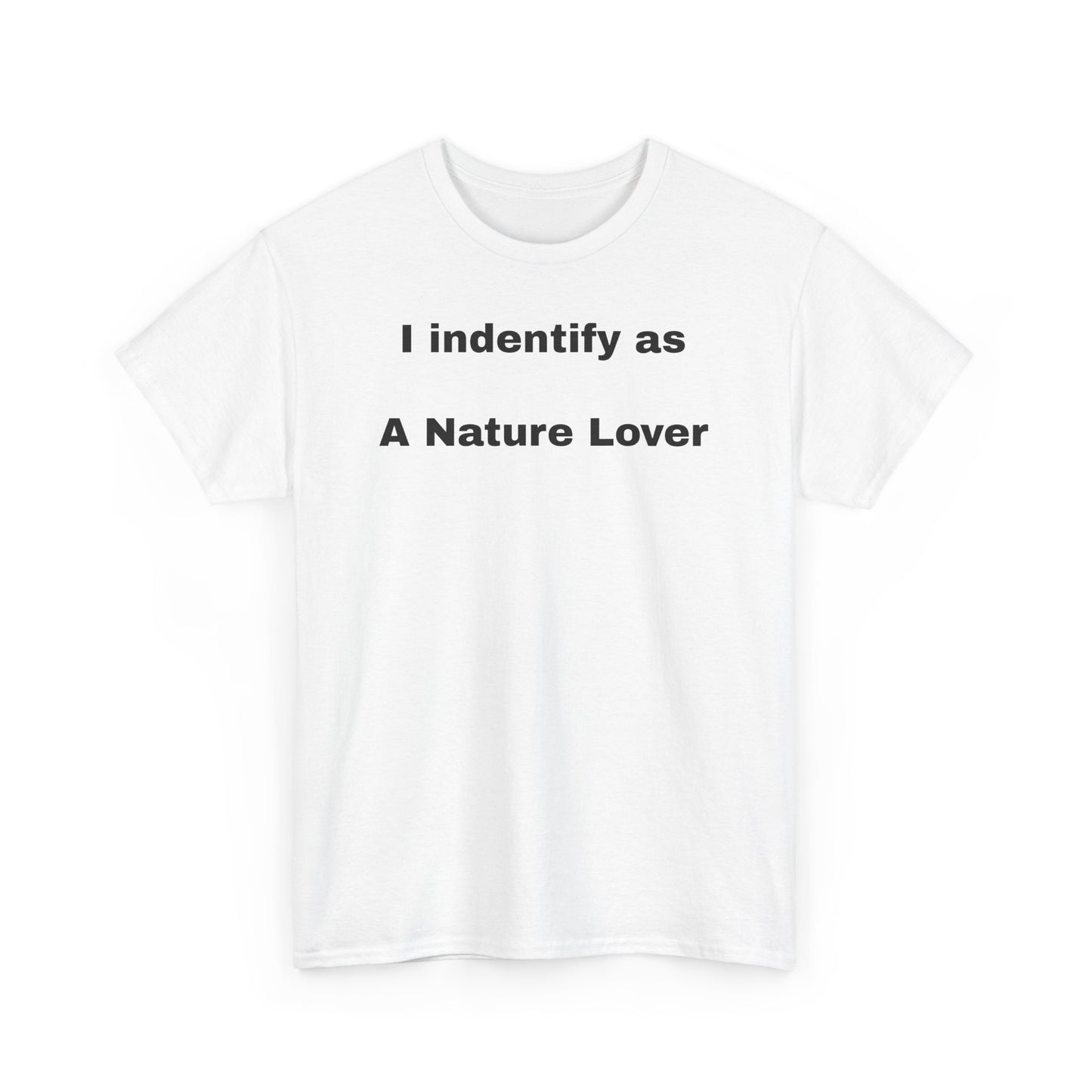 Nature Lover Unisex Heavy Cotton Tee - I Identify As A Nature Lover #TreeShirt