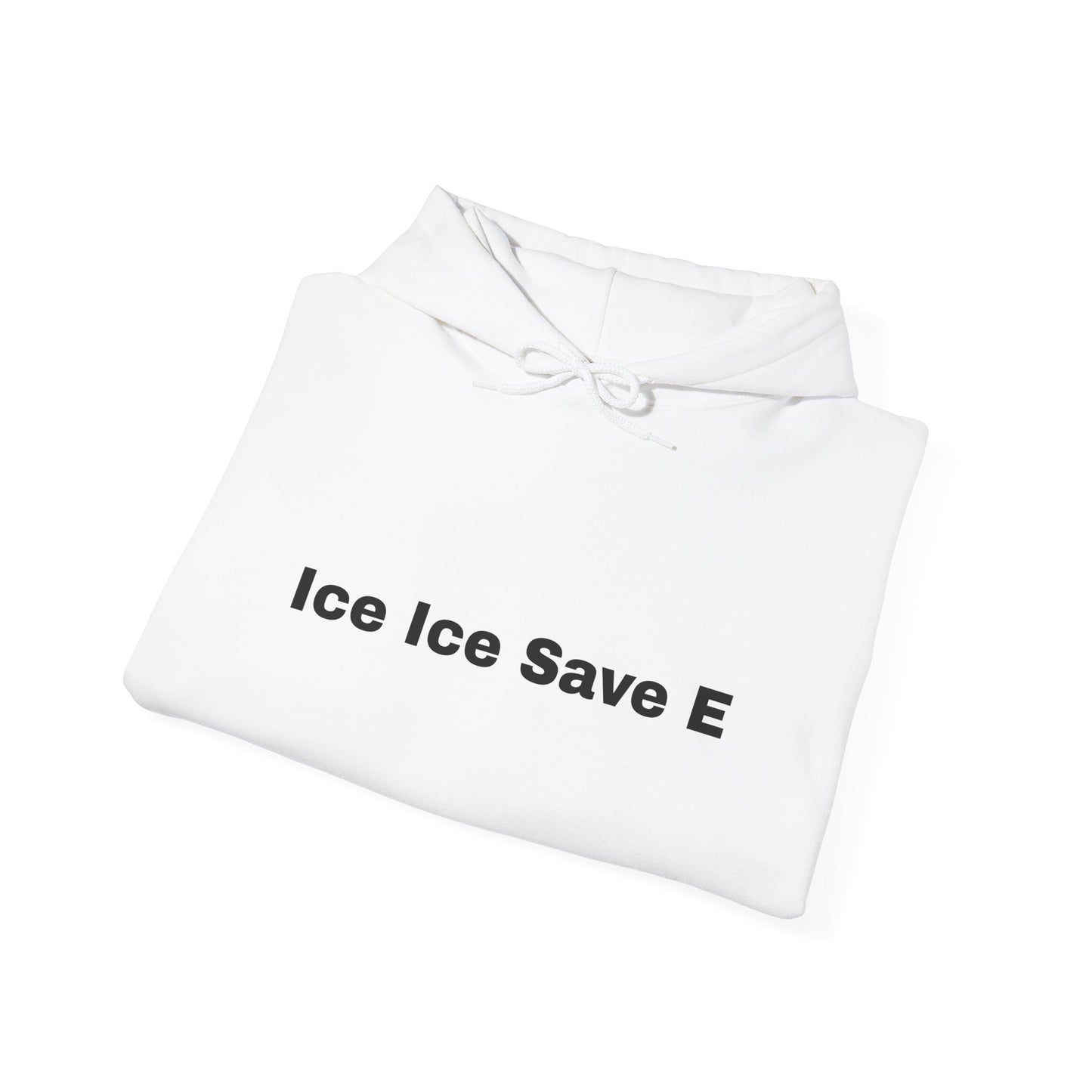 Ice Ice Save E Unisex Hooded Sweatshirt - Eco-Friendly Awareness Fashion