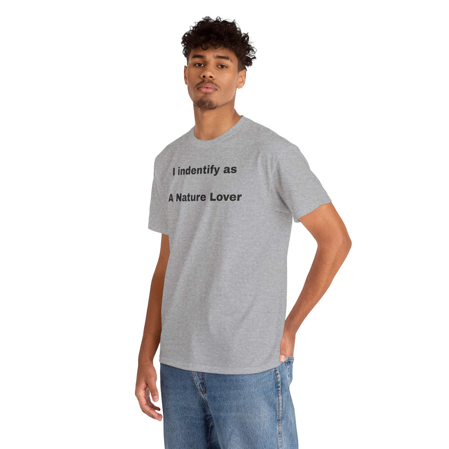 Nature Lover Unisex Heavy Cotton Tee - I Identify As A Nature Lover #TreeShirt